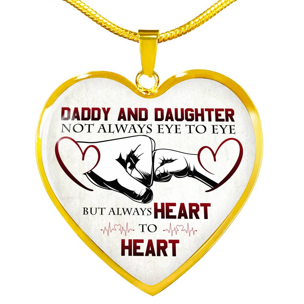 Daddy And Daughter Not Always Eye To Eye But Always Heart To Heart for Daughter Heart Pendant Necklace - Heart Luxury Necklace (Gold Plated)