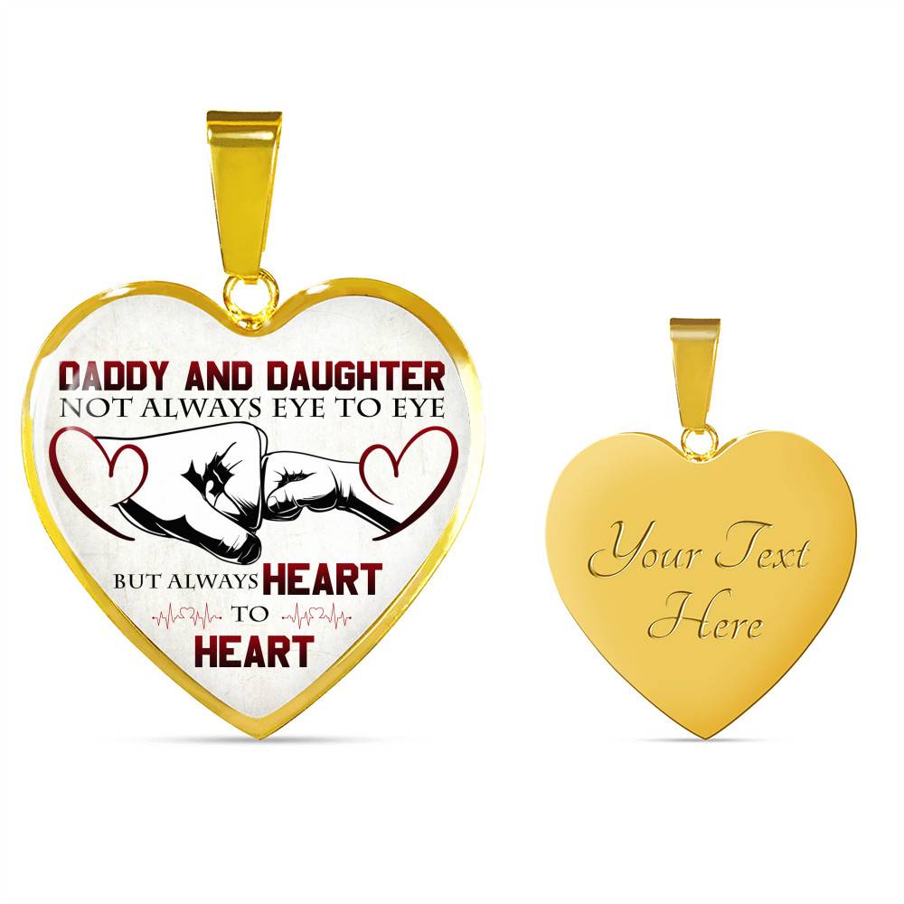 Daddy And Daughter Not Always Eye To Eye But Always Heart To Heart for Daughter Heart Pendant Necklace - Heart Luxury Necklace (Gold Plated)