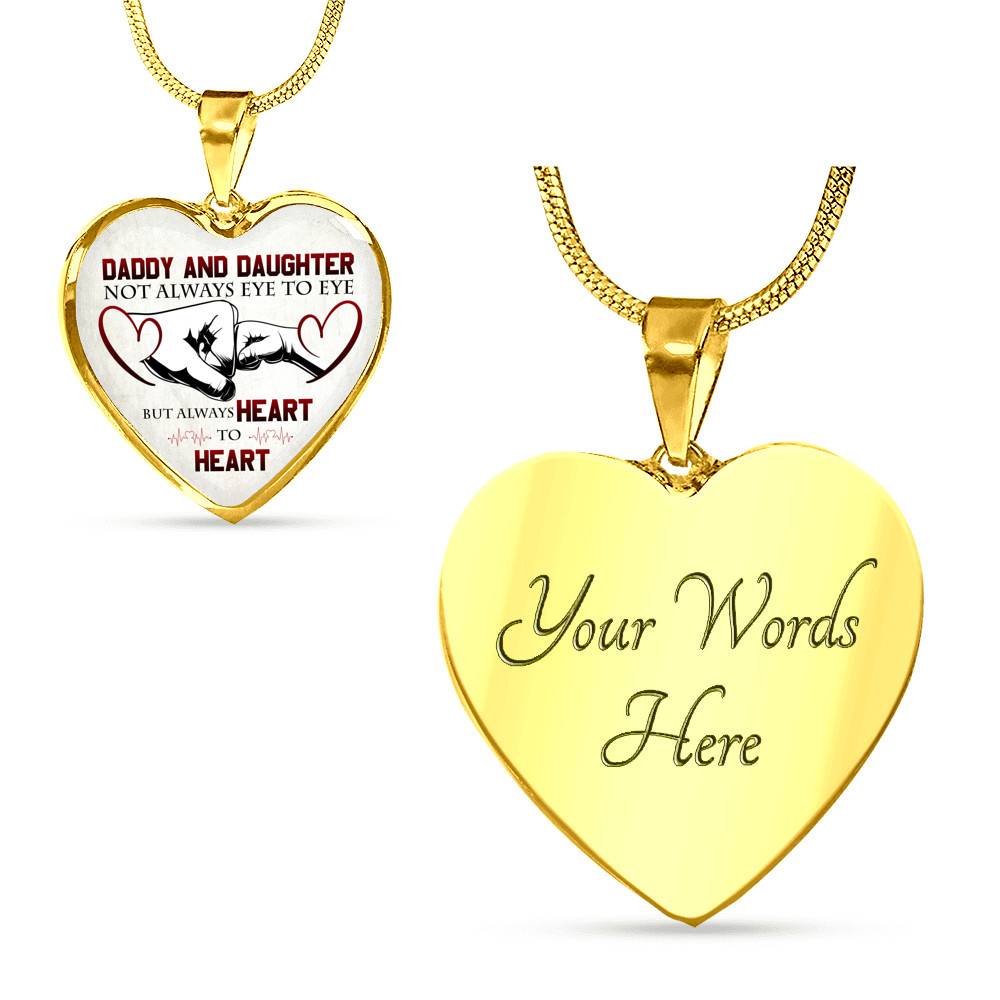Daddy And Daughter Not Always Eye To Eye But Always Heart To Heart for Daughter Heart Pendant Necklace - Heart Luxury Necklace (Gold Plated)