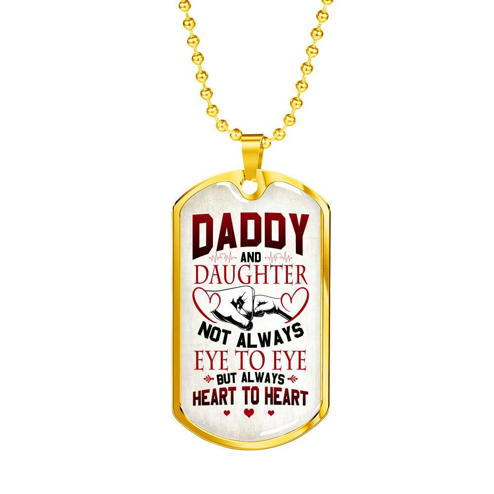 Daddy And Daughter Not Always Eye To Eye But Always Heart To Heart for Dad Dog Tag Pendant Necklace - Dog Tag (Gold Plated)