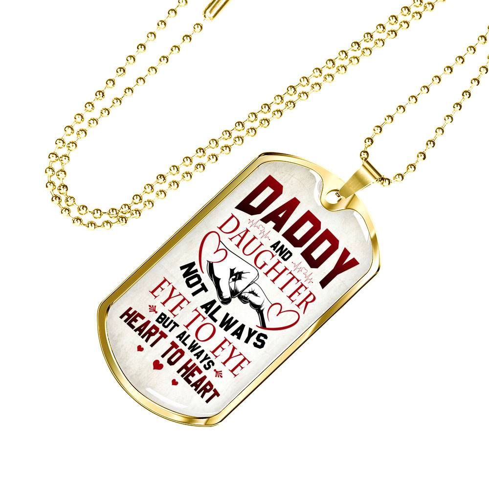 Daddy And Daughter Not Always Eye To Eye But Always Heart To Heart for Dad Dog Tag Pendant Necklace - Dog Tag (Gold Plated)