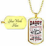 Daddy And Daughter Not Always Eye To Eye But Always Heart To Heart for Dad Dog Tag Pendant Necklace - Dog Tag (Gold Plated)