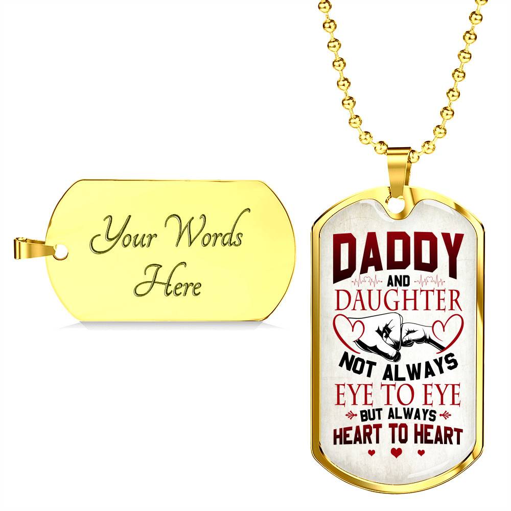 Daddy And Daughter Not Always Eye To Eye But Always Heart To Heart for Dad Dog Tag Pendant Necklace - Dog Tag (Gold Plated)