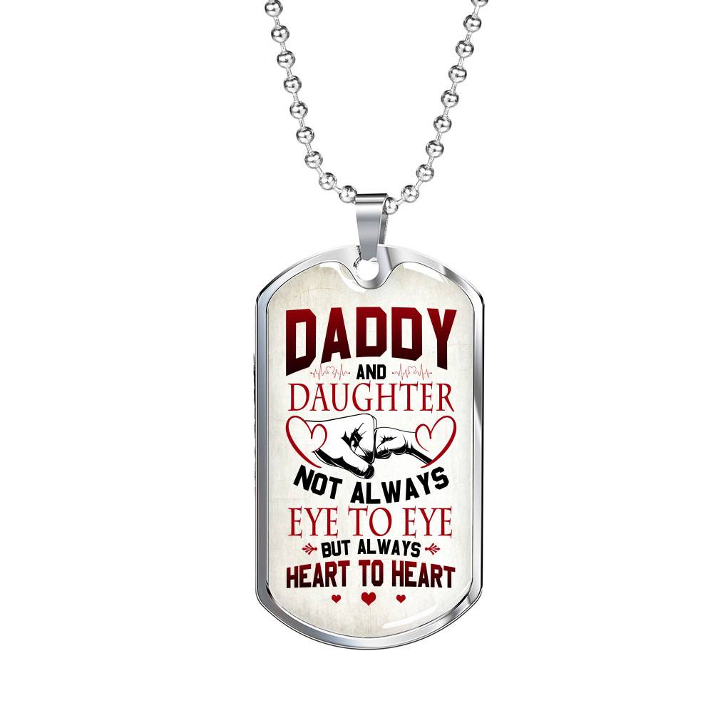 Daddy And Daughter Not Always Eye To Eye But Always Heart To Heart for Dad Dog Tag Pendant Necklace - Dog Tag (Silver)