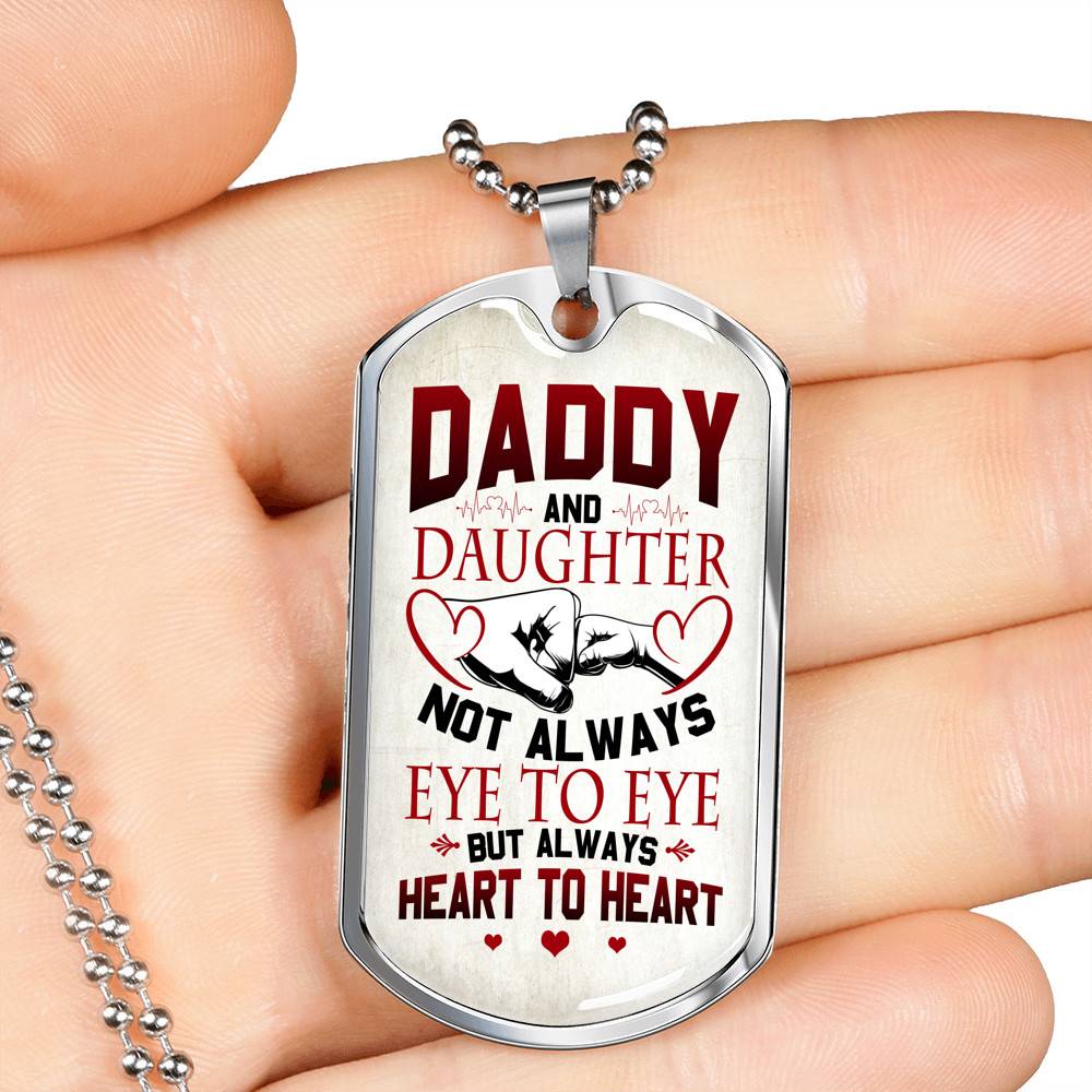 Daddy And Daughter Not Always Eye To Eye But Always Heart To Heart for Dad Dog Tag Pendant Necklace - Dog Tag (Silver)