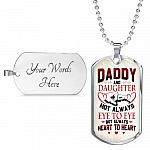 Daddy And Daughter Not Always Eye To Eye But Always Heart To Heart for Dad Dog Tag Pendant Necklace - Dog Tag (Silver)