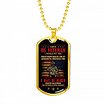 I Am A US Veteran I Would Put The Uniform Back On If America Needed Me Dog Tag Pendant Necklace - Dog Tag (Gold Plated)