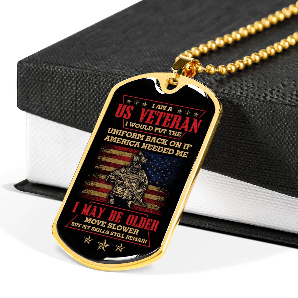 I Am A US Veteran I Would Put The Uniform Back On If America Needed Me Dog Tag Pendant Necklace - Dog Tag (Gold Plated) I Am A US Veteran I Would Put The Uniform Back On If America Needed Me Dog Tag Pendant Necklace - Dog Tag (Gold Plated)