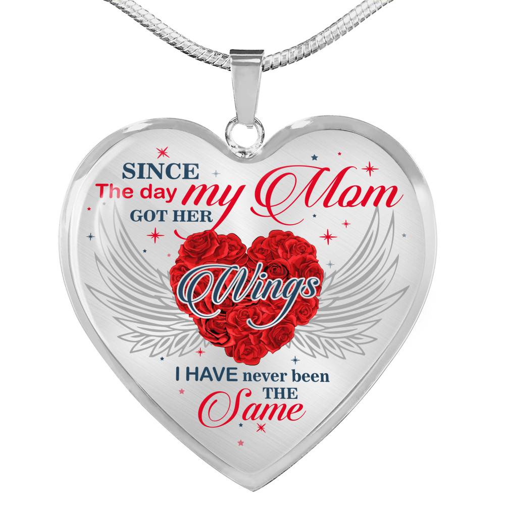 Since The Day My Mom Got Her Wings I Have Never Been the Same Memory Necklaces - Heart Pendant Necklace - Heart Luxury Necklace (Silver)