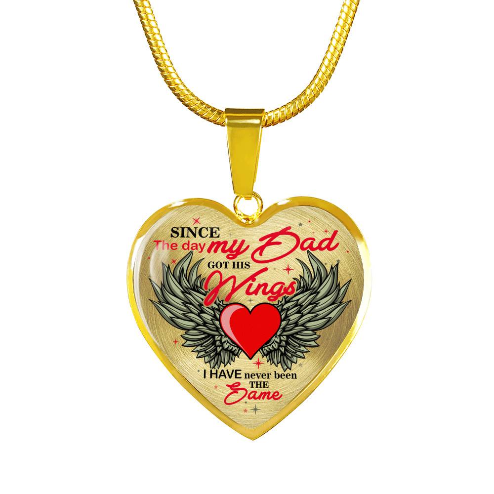 Since The Day My Dad Got Her Wings I Have Never Been the Same Memory Necklaces - Heart Pendant Necklace - Heart Luxury Necklace (Gold Plated)