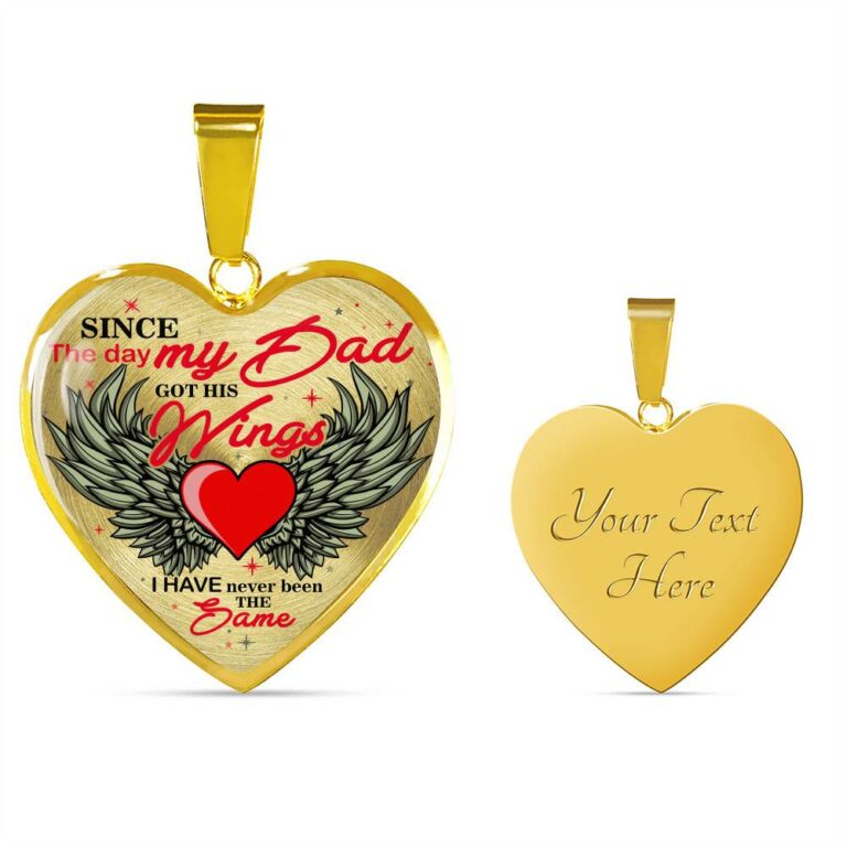 Since The Day My Dad Got Her Wings I Have Never Been the Same Memory Necklaces - Heart Pendant Necklace - Heart Luxury Necklace (Gold Plated)