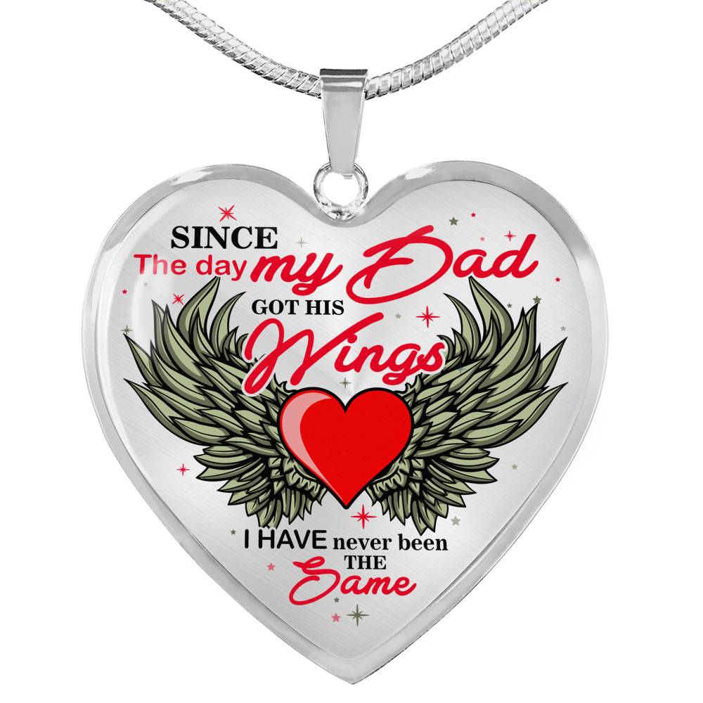 Since The Day My Dad Got Her Wings I Have Never Been the Same Memory Necklaces - Heart Pendant Necklace - Heart Luxury Necklace (Silver)