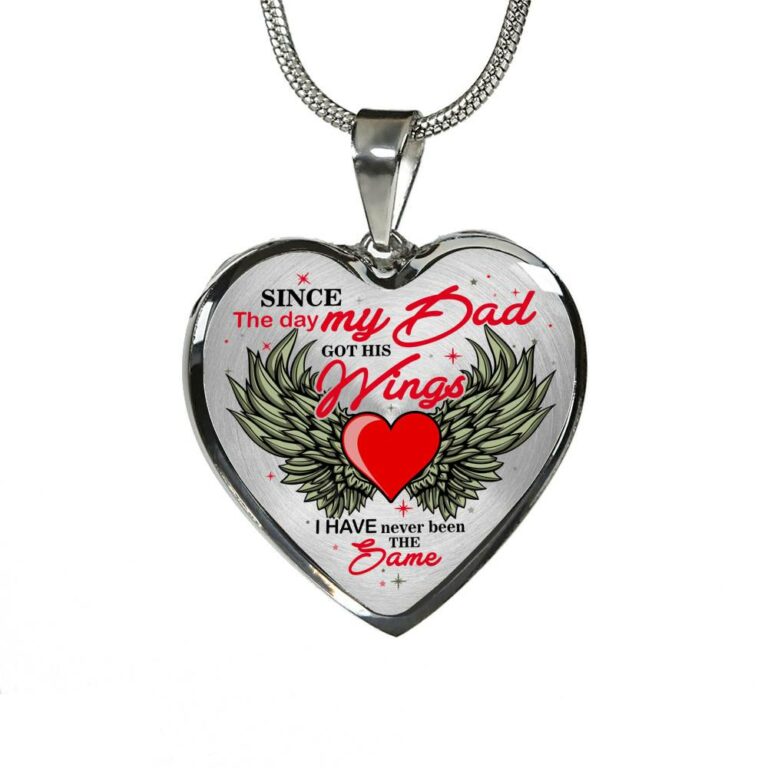 Since The Day My Dad Got Her Wings I Have Never Been the Same Memory Necklaces - Heart Pendant Necklace - Heart Luxury Necklace (Silver)