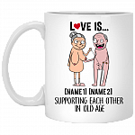 Personalized Love Is Support Each Other In Old Age Ceramic Coffee Mug - Beer Stein - Water Bottle, White, 11 oz. White Mug
