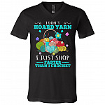 I Don't Hoard Yarn I Just Shop Faster Than I Crochet Funny Sewing Lover T-Shirt - V-Neck Shirt, Black, V-Neck T-Shirt