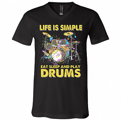 Life Is Simple Eat Sleep And Play Drums Funny T-Shirt - V-Neck Shirt, Black, V-Neck T-Shirt