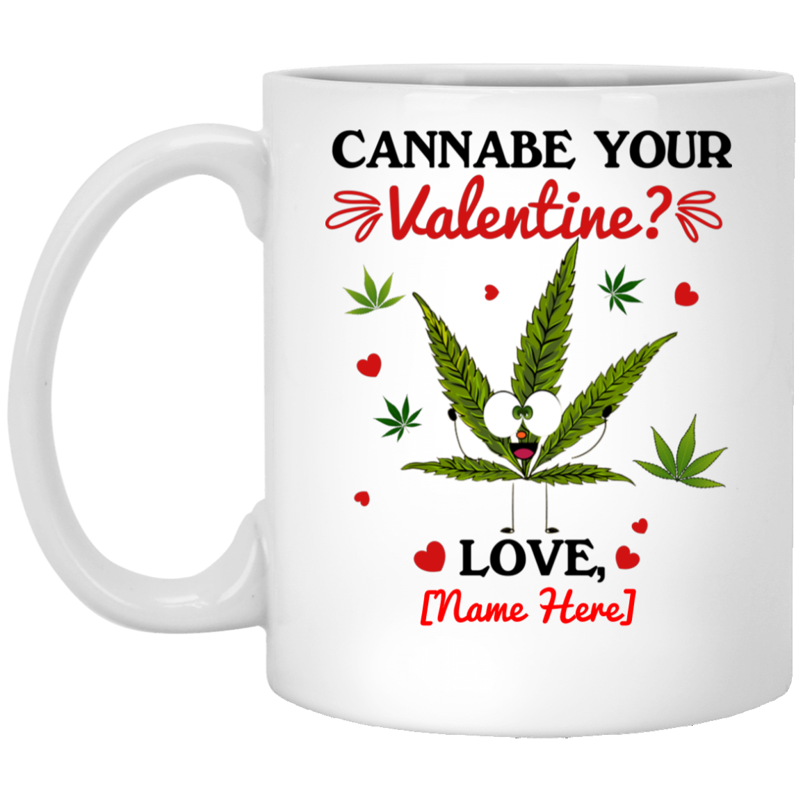 Personalized Cannabe Your Valentine Funny Cannabis Ceramic Coffee Mug - Valentine Gift Mug, White, 11 oz. White Mug Personalized Cannabe Your Valentine Funny Cannabis Ceramic Coffee Mug - Valentine Gift Mug, White, 11 oz. White Mug