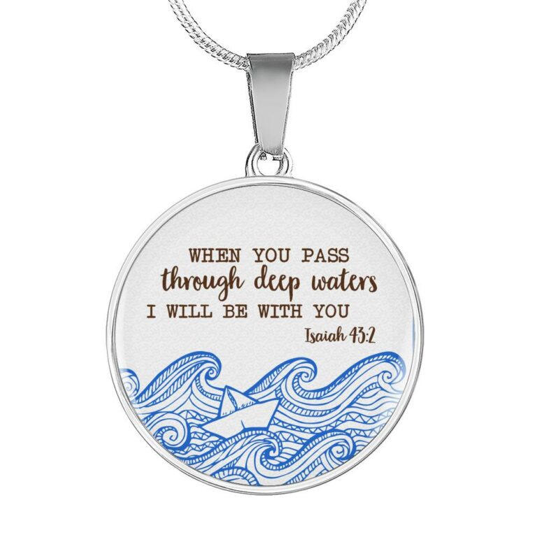 When You Pass Through Deep Waters I Will Be With You Isaiah 43 2 Circle Pendant Necklace - Circle Luxury Necklace (Silver)