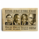 Civil Rights Leaders Be Strong Be Brave Be Humble Be Badass Framed Canvas - Black History Unframed Poster, White, 0.75'' Framed Canvas