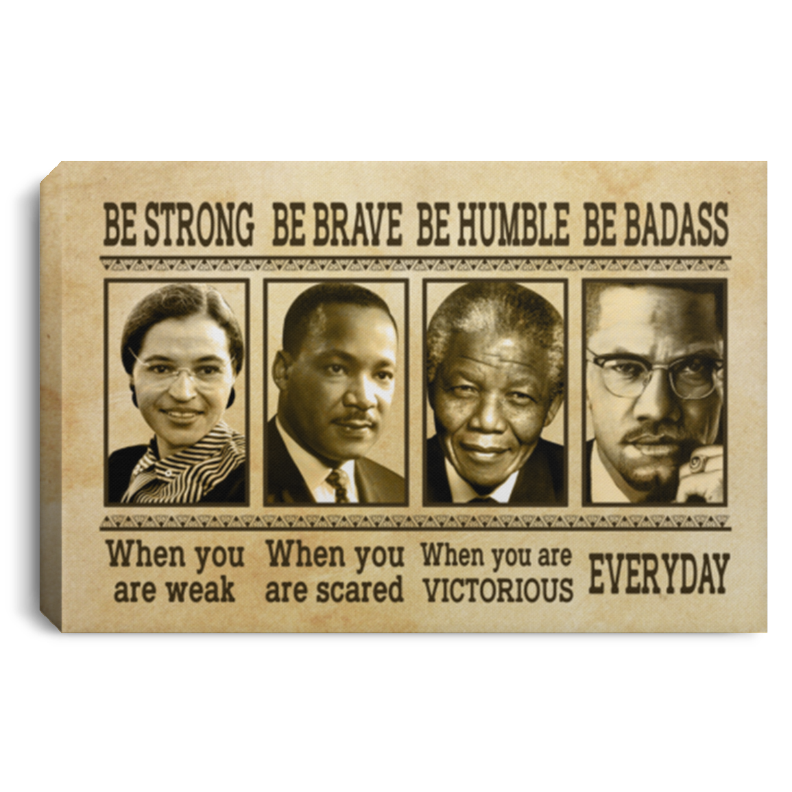 Civil Rights Leaders Be Strong Be Brave Be Humble Be Badass Framed Canvas - Black History Unframed Poster, White, 0.75'' Framed Canvas