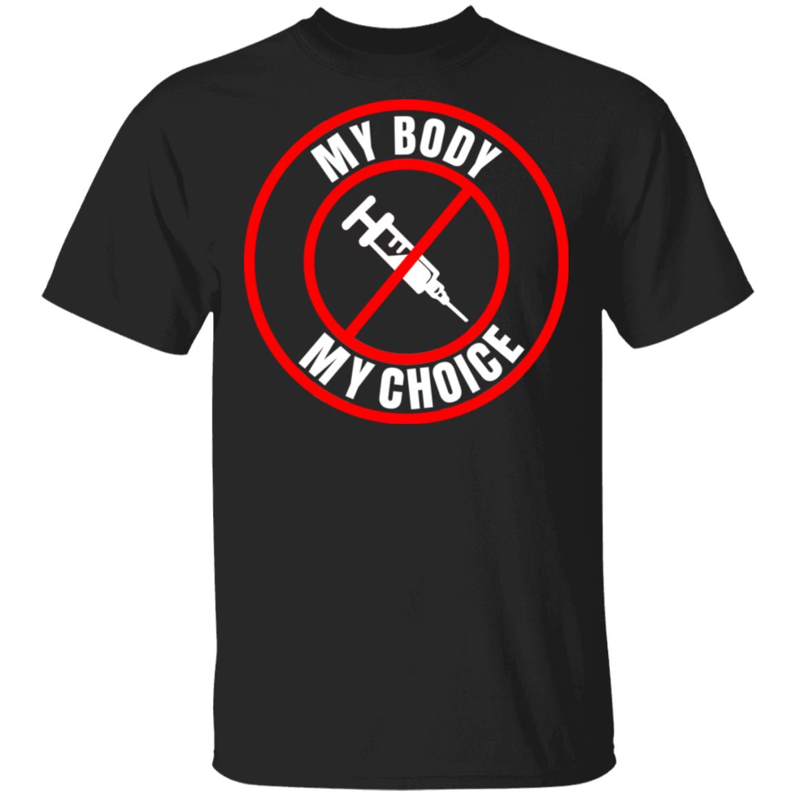My Body My Choice T-Shirt - Funny Shirt, Black, Unisex T-Shirt