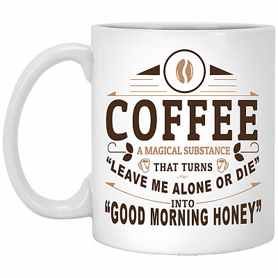 Coffee A Magical Substance That Mug, White, 11 oz. White Mug