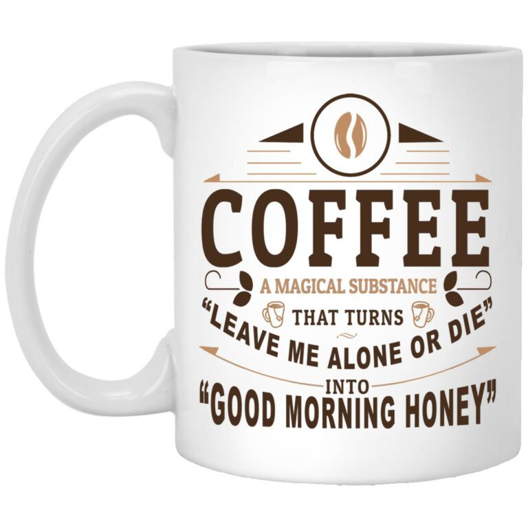 Coffee A Magical Substance That Mug, White, 11 oz. White Mug