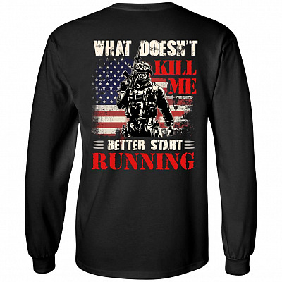 What Doesn't Kill Me Better Start Running Veteran Plain Front - Print On Back Only Hoodie - Long Sleeve, Black, Long Sleeve