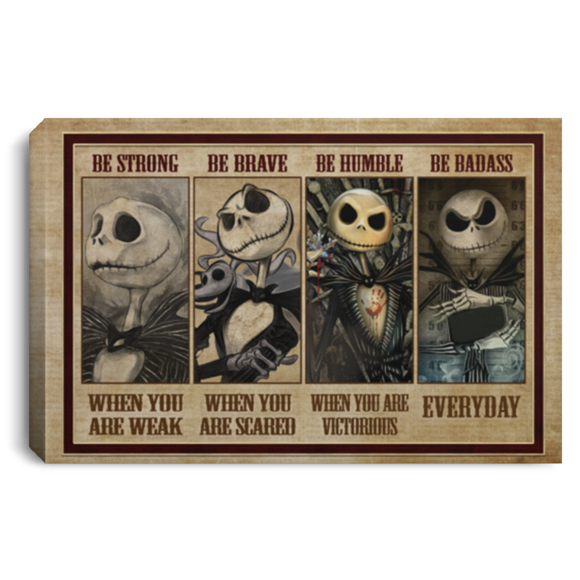 Be Strong When You Are Weak Be Brave When You Are Scared Jack Skellington Framed Canvas Prints - Unframed Poster, White, 0.75'' Framed Canvas Be Strong When You Are Weak Be Brave When You Are Scared Jack Skellington Framed Canvas Prints - Unframed Poster, White, 0.75'' Framed Canvas