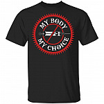 My Body My Choice No Vaccine Pro Choice T-Shirt, Black, Unisex T-Shirt