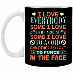 I Love Everybody Ceramic Coffee Mug - Beer Stein -Water Bottle - Funny Sarcasm Quote Mug, Black, 11 oz. White Mug