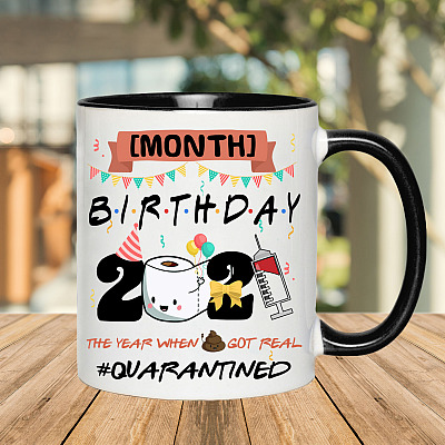 Alternative view of Personalized Month Birthday 2021 The Year When Shit Got Real Quarantined Accent Mug - Ceramic Coffee Mug
