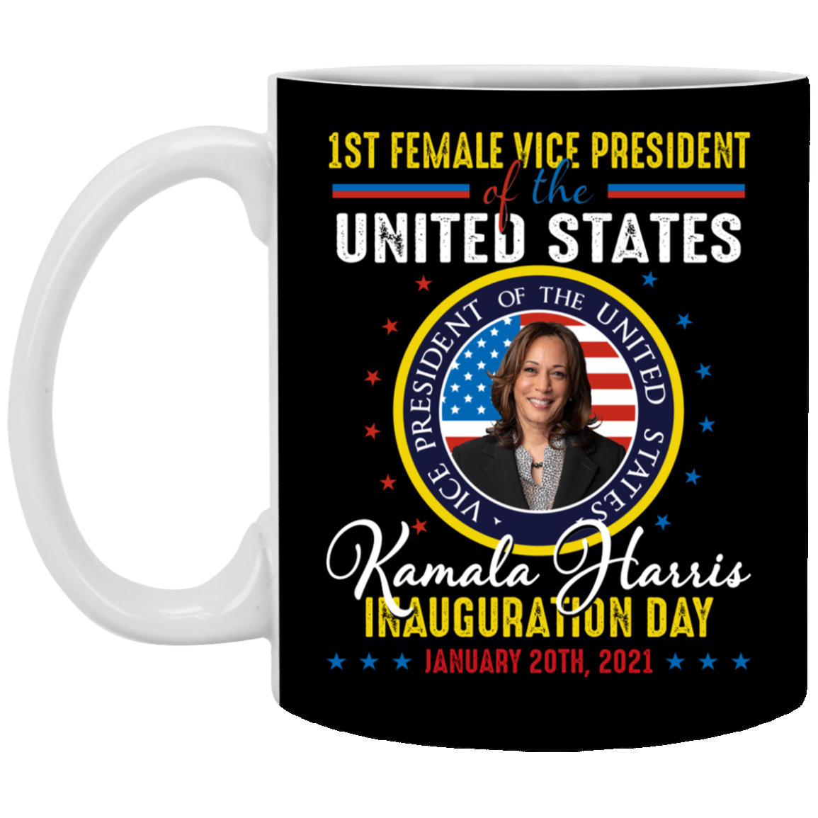 Kamala Harris First Female Vice President Inauguration Day Dark Coffee Mug - Beer Stein - Water Bottle, Black, 11 oz. White Mug Kamala Harris First Female Vice President Inauguration Day Dark Coffee Mug - Beer Stein - Water Bottle, Black, 11 oz. White Mug