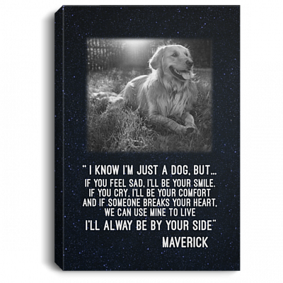 Personalized Custom Photo Dog I'm Not Just A Dog I'll Always Be By Your Side Framed Canvas Prints - Unframed Poster, White, 0.75'' Framed Canvas