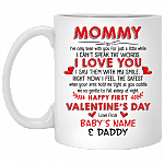 Personalized First Valentine Day Dear Mommy I Have Been with You Just a Little While Happy Valentine Ceramic Coffee Mug - Water Bottle, White, 11 oz. White Mug