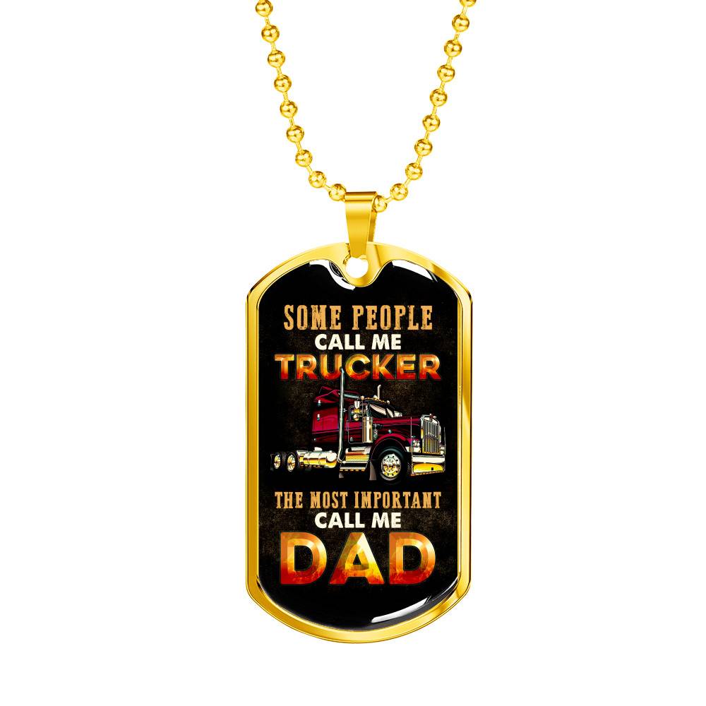 Some People Call Me Trucker The Most Important Call Me Dad Dog Tag Pendant Necklace - Dog Tag (Gold Plated) Some People Call Me Trucker The Most Important Call Me Dad Dog Tag Pendant Necklace - Dog Tag (Gold Plated)