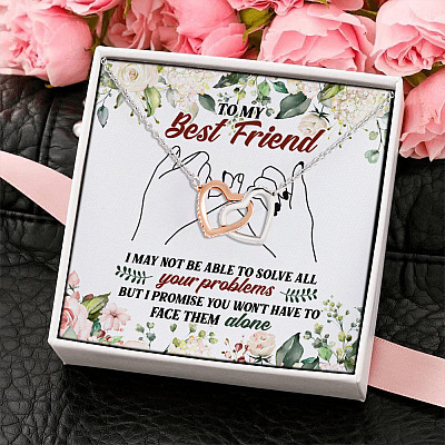 To My Best Friend I May Not Be Able to Solve All Your Problems Interlocking Hearts Pendant Necklace