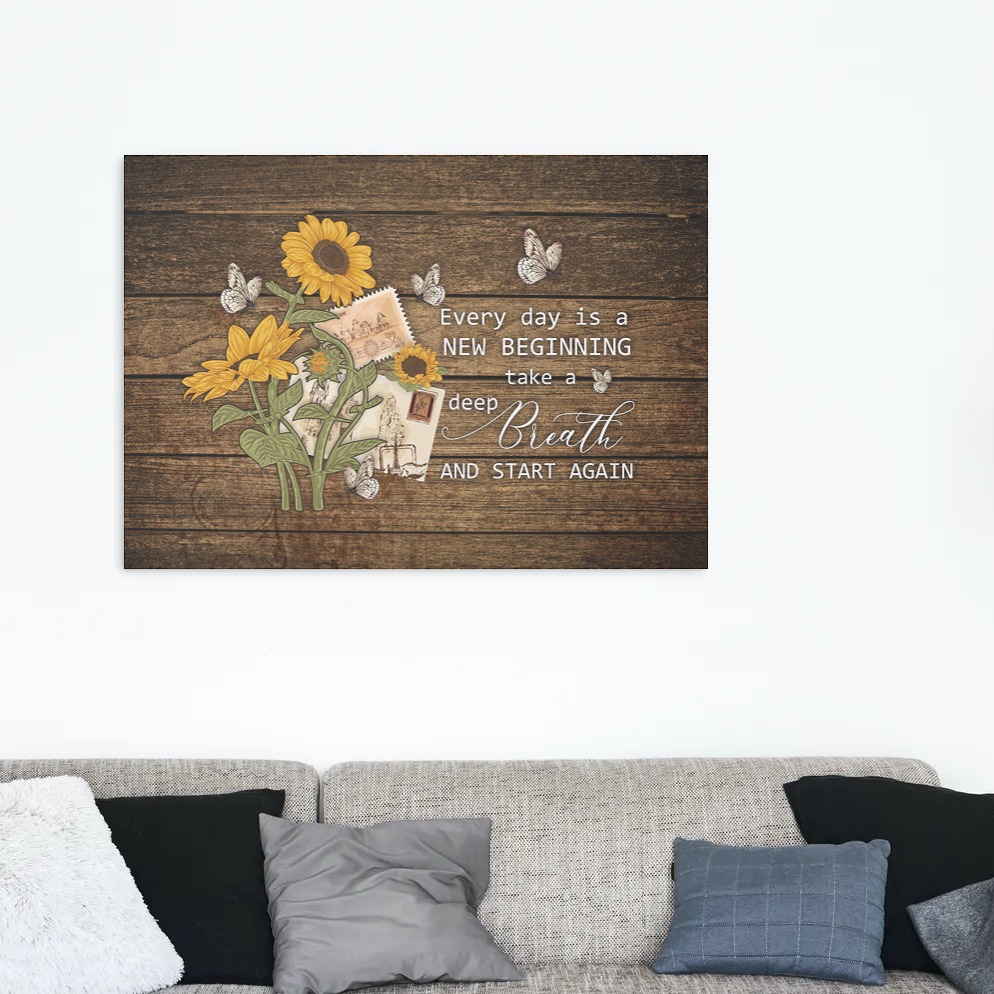 Every Day Is A New Beginning Take A Deep Breath And Start Again Canvas Poster Inspiration Quote Sunflower Wall Art