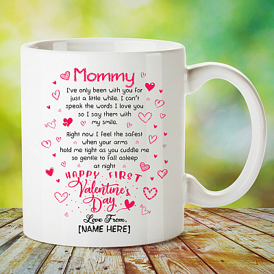 Alternative view of Personalized Mommy I’ve Only Been With You For Just A Little While Happy First Valentine's Day Coffee Mug