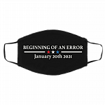 Beginning of an Error January 20th 2021 Trump Inauguration Riots Washable Reusable Face Mask, Black, Cloth Face Cover – Medium/Large