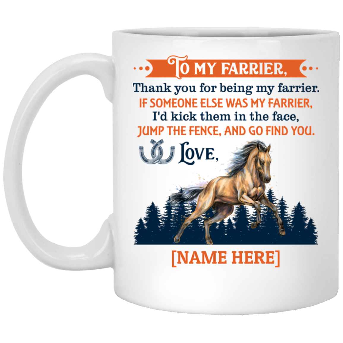 Personalized To My Farrier Thank You For Being My Farrier Ceramic Coffee Mug - Beer Stein - Water Bottle, White, 11 oz. White Mug Personalized To My Farrier Thank You For Being My Farrier Ceramic Coffee Mug - Beer Stein - Water Bottle, White, 11 oz. White Mug