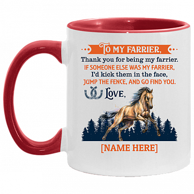 Personalized To My Farrier Thank You For Being My Farrier Accent Mug - Ceramic Coffee Mug - Farrier Gifts, White/Red, 11 oz. Accent Mug