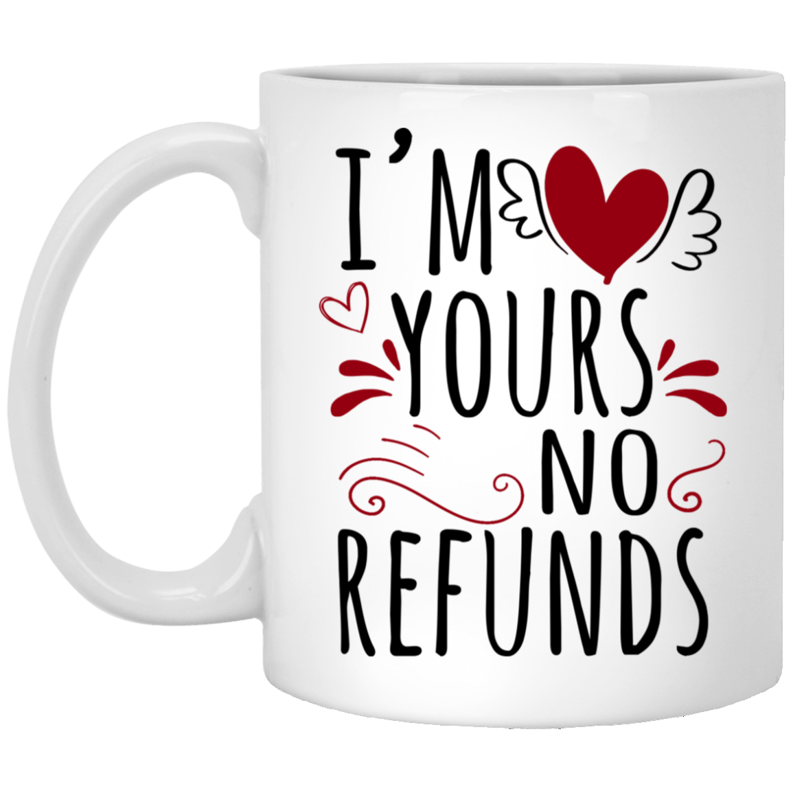 I'm Your No Refunds Coffee Mug - Beer Stein - Water Bottle - Color Changing Mug - Couples Valentines Day Gift, White, 11 oz. White Mug I'm Your No Refunds Coffee Mug - Beer Stein - Water Bottle - Color Changing Mug - Couples Valentines Day Gift, White, 11 oz. White Mug