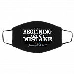 Beginning Of A Mistake January 20th 2021 Biden Is Not My President Washable Reusable Printed Cloth Face Mask, Black, Cloth Face Cover – Medium/Large