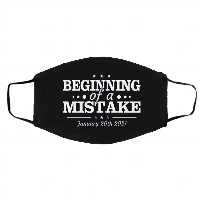 Beginning Of A Mistake January 20th 2021 Biden Is Not My President Washable Reusable Printed Cloth Face Mask, Black, Cloth Face Cover – Medium/Large