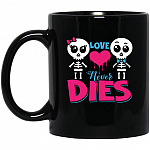Love Dies Mug, Black, 11 oz. Black Mug