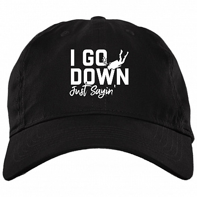 I Go Down Just Saying, Black, Twill Unstructured Dad Cap