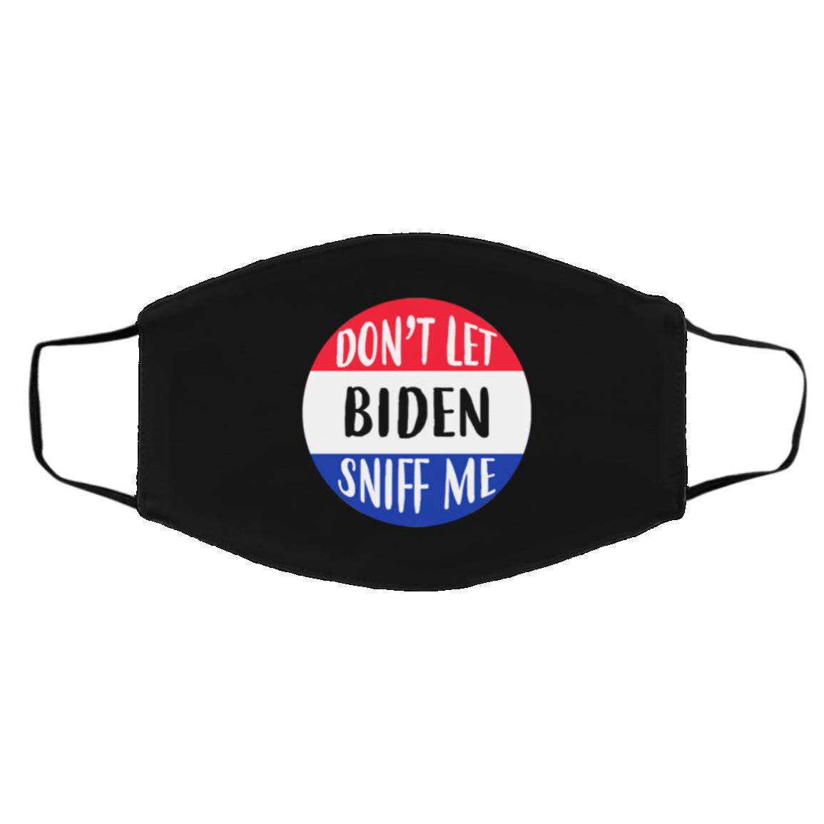 Don't Let Biden Sniff, Black, Cloth Face Cover – Medium/Large Don't Let Biden Sniff, Black, Cloth Face Cover – Medium/Large