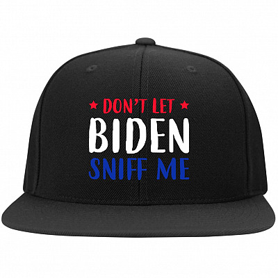 Don't Let Biden Sniff Me Anti Joe Biden Twill Cap - I'd Sniff That Joe And The Hoe Election Fraud Snapback Hat, Black, Flat Bill Premium Snapback