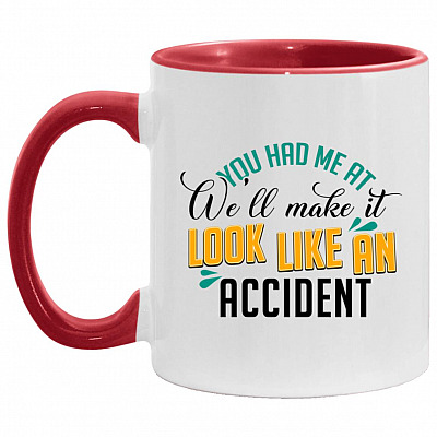 You Had Me At We'll Make It Look, White/Red, 11 oz. Accent Mug